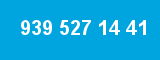939 527 14 41 939 527 14 41